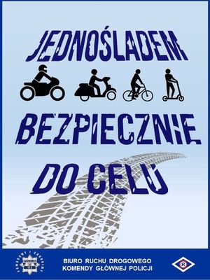 Plakat na którym widnieje napis Jednośladem bezpiecznie do celu. W tle odwzorowanie opony oraz pojazdy jednośladowe.