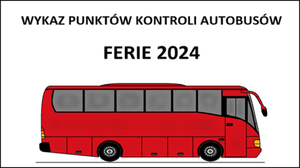 Czerwony autobus a nad nim napis Wykaz punktów kontroli autobusów Ferie 2024