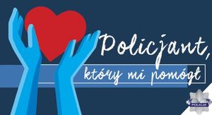 Grafika promująca konkurs Policjant który mi pomógł. Na plakacie widoczne są dłonie a w nich serce.