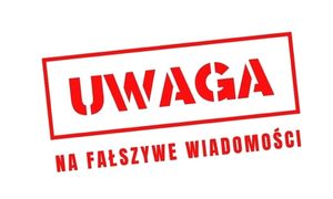 Napis Uwaga na fałszywe wiadomości