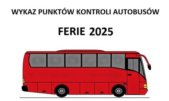 Grafika przedstawiająca czerwony autobus. nad nim widnieje napis Wykaz punktów kontroli autobusów Ferie 2025