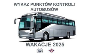 Grafika przedstawiająca autobus a nad nim napis Wykaz punktów kontroli autobusów.. Pod pojazdem widnieje napis o treści Wakacje 2025, policyjna gwiazda i logo Wydziału Ruchu Drogowego