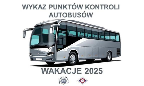 Grafika przedstawiająca autobus a nad nim napis Wykaz punktów kontroli autobusów.. Pod pojazdem widnieje napis o treści Wakacje 2025, policyjna gwiazda i logo Wydziału Ruchu Drogowego