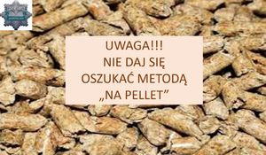 Zdjęcie przedstawia pellet na którym w lewym górnym rogu znajduje się policyjna gwiazda. Na środku widnieje napis o treści Uwaga!!! Nie daj się oszukać metodą na pellet