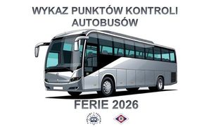 Grafika przedstawiająca autobus. Nad pojazdem widnieje napis o treści wykaz punktów kontroli autobusów Ferie 2026